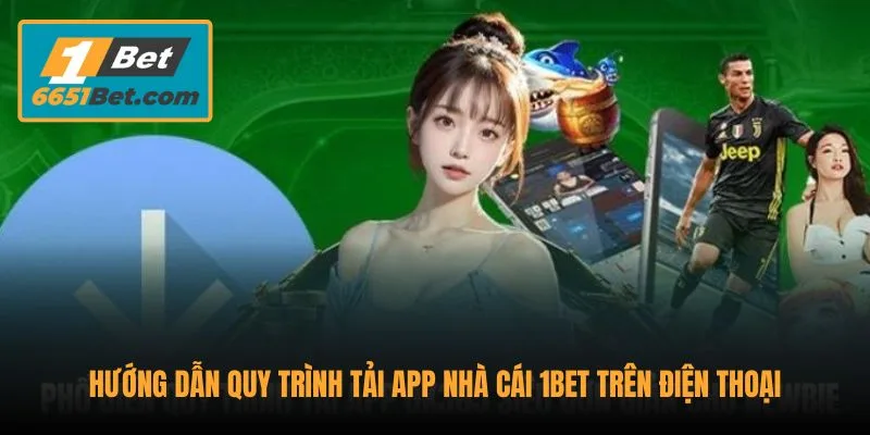 huong-dan-quy-trinh-tai-app-nha-cai-1bet-tren-dien-thoai