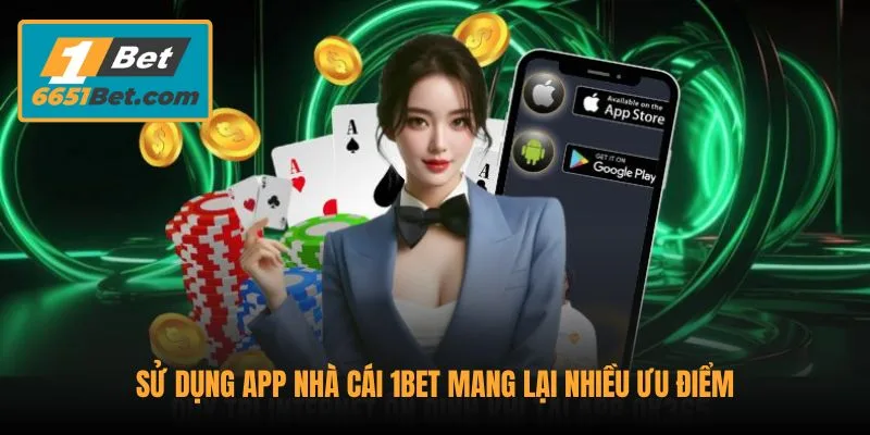 su-dung-app-nha-cai-1bet-mang-lai-nhieu-uu-diem